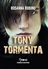 Tony Tormenta by Rosanna Rubino