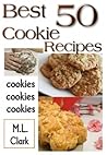 Best 50 Cookie Recipes (from Scratch)