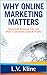 Why Online Marketing Matters - How Small Business Can Get More Customers, Sales & Profits
