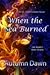 When the Sea Burned (Fire, Stone & Water, #2)