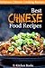 Best Chinese Food Recipes - Delicious Chinese Cooking Recipes by E-Kitchen Books
