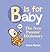 B Is for Baby: The New Pare...