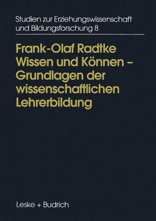 Wissen und Können: Die Rolle der Erziehungswissenschaft in der Erziehung (Studien zur Erziehungswissenschaft und Bildungsforschung, 8) (German Edition)