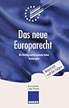 Das neue Europarecht: EG-Vertrag und Europäische Union Textausgabe (Europeaisches Wirtschaftsrecht) (German Edition) Das neue Europarecht: EG-Vertrag und Europäische Union Textausgabe (Europeaisches Wirtschaftsrecht) (German Edition)