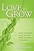 Love to Grow: Remove Your Financial Barriers, Grow Your Wealth and Succeed in Your Business