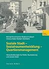 Soziale Stadt ― Sozialraumentwicklung ― Quartiersmanagement: Herausforderungen für Politik, Raumplanung und soziale Arbeit (German Edition)