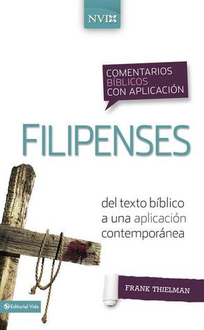 Comentario bíblico con aplicación NVI Filipenses: Del texto bíblico a una aplicación contemporánea