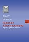 Regionale Akteursnetzwerke: Analysen zur Bedeutung der Vernetzung am Beispiel der Region Hannover (German Edition)