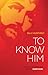 To Know Him: How Intimacy w...