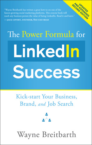 The Power Formula for LinkedIn Success: Kick-start Your Business, Brand, and Job Search (Paperback)