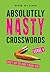 Absolutely Nasty® Crosswords Level 1 (Absolutely Nasty® Series)