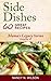 Side Dishes: 60 Great Recipes (Mama's Legacy #6)