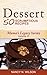 DESSERT - 50 Scrumptious Recipes (Mama's Legacy Series)