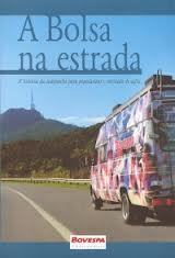 A Bolsa na Estrada - A História da campanha para popularizar o mercado de ações (Unknown Binding)