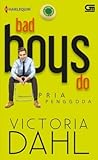 Bad Boys Do - Pria Penggoda by Victoria Dahl