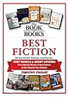 Best Fiction: A Companion Title to The Book of Books -- Recommended Reading, Including the Best Novels and Short Stories, from the Classics and Best Sellers to the Newest Top Authors