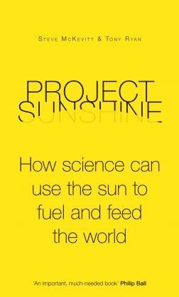 Project Sunshine: How Science Can Use the Sun to Fuel and Feed the World (Hardcover)