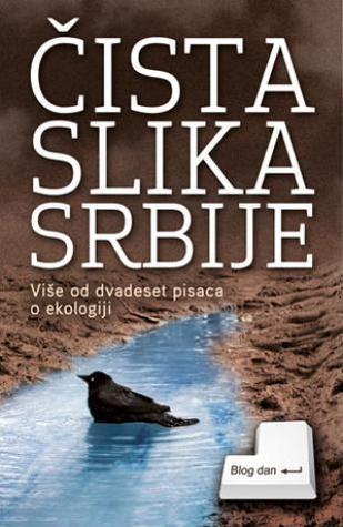 Čista slika Srbije - dvadeset pisaca o ekologiji