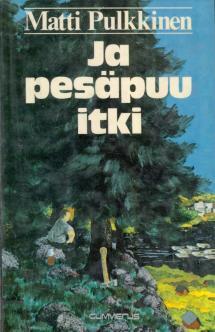 Ja pesäpuu itki (Hardcover)
