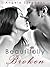 Beautifully Broken: Part 1