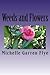 Weeds and Flowers by Michelle Garren Flye