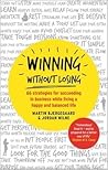 Winning Without Losing: 66 Strategies for Succeeding in Business While Living a Happy and Balanced Life