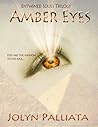 Amber Eyes by Jolyn Palliata