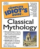 The Complete Idiot's Guide to Classical Mythology
