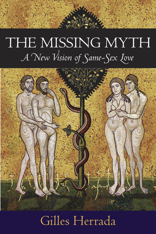 The Missing Myth: A New Vision of Same-Sex Love (Paperback)