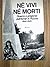 Né vivi né morti: Guerra e prigionia dell'Armir in Russia 1942 - 1945