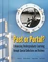 Past or Portal?: Enhancing Undergraduate Learning Through Special Collections and Archives