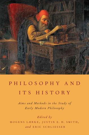 Philosophy and Its History: Aims and Methods in the Study of Early Modern Philosophy (Hardcover)