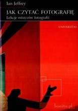Jak czytać fotografię. Lekcje mistrzów fotografii