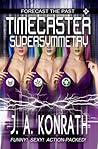 Book cover for Timecaster Supersymmetry (Timecaster, #2)