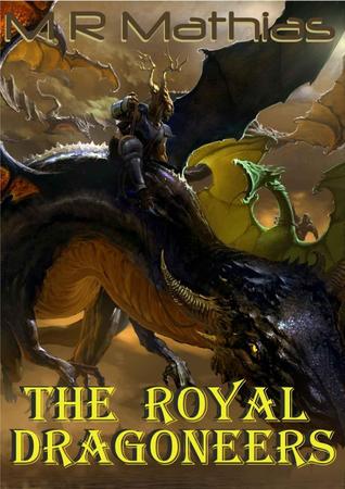 The Royal Dragoneers (The Dragoneers Saga #1)