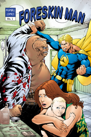 Foreskin Man #1 Dr. Mutilator