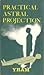 Practical Astral Projection