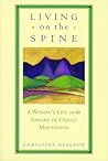 Living on the Spine: A Woman's Life in the Sangre de Cristo Mountains Living on the Spine: A Woman's Life in the Sangre de Cristo Mountains