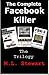 The Complete Facebook Killer: Parts 1,2 and 3.