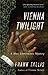 Vienna Twilight by Frank Tallis