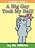 A Big Guy Took My Ball! (El...