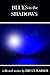 Blues in the Shadows