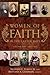 Women of Faith in the Latter Days by Richard E. Turley Jr.