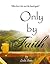 Only by Faith (All for Love...