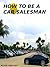 HOW TO BE A CAR SALESMAN