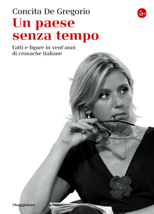 Un paese senza tempo: fatti e figure in vent'anni di cronache italiane