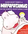 Guess What? There's a Hippopotamu on the Hospital Roof Eating Cake! Guess What? There's a Hippopotamu on the Hospital Roof Eating Cake!