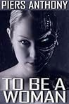 To Be a Woman (The Metal Maiden Series, #1)
