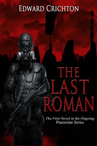 The Last Roman (The Praetorian Series, #1)