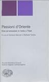 Passioni d'Oriente. Eros ed emozioni in India e Tibet